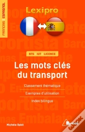 Capa do artigo Lexipro : Les Mots Clés Du Transport ; Français-Espagnol ; Bts, Iut, Licence ; Classement Thématique, Exemples D