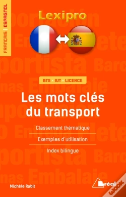 Capa do artigo Lexipro : Les Mots Clés Du Transport ; Français-Espagnol ; Bts, Iut, Licence ; Classement Thématique, Exemples D'Utilisation, Index Bilingue