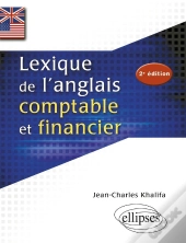Lexique De L'Anglais Comptable Et Financier - 2e Édition