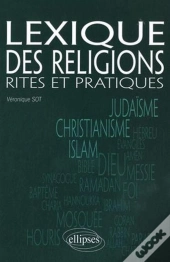 Lexique Des Religions. Rites Et Pratiques