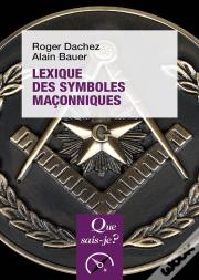 Lexique Des Symboles Maçonniques (2e Édition)