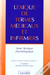 Lexique Des Termes Medicaux Et Infirmiers Avec Lexique Etymologique