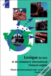 Lexique Du Bois Et Du Commerce International ; Francais Anglais
