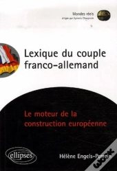 Lexique Du Couple Franco-Allemand. Le Moteur De La Construction Européenne