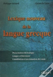 Capa do artigo Lexique Nouveau De La Langue Grecque - Présentation Thématique, Langues Et Littératures, Constitution Et Accentuation Des Mots
