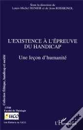 L'Existence À L'Épreuve Du Handicap ; Une Leçon D'Humanité