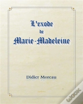 L'Exode De Marie-Madeleine