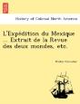 L'Expe Dition Du Mexique ... Extrait De - Preview