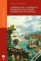 L'Experience De La Difference Religieuse Dans L'Europe Moderne (Xvie  -Xviiie Siecles)