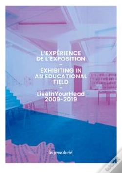 Capa do artigo L'Expérience De L'Exposition ; Liveinyourhead 2009-2019