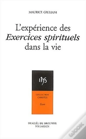 L'Expérience Des Exercices Spirituels Dans La Vie