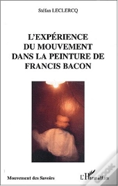 L'Experience Du Mouvement Dans La Peinture De Francis Bacon