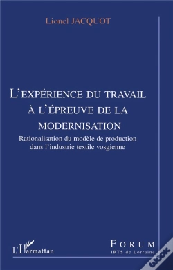Capa do artigo L'Experience Du Travail A L'Epreuve De La Modernisation ; Rationalisation Du Modele De Production Dans L'Industrie