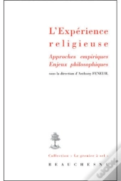 L'Experience Religieuse. Approches Empiriques, Enjeux Philosophiques