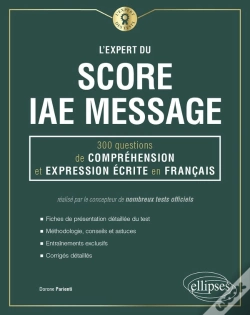Capa do artigo L'Expert Du Score Iae Message ; 300 Questions De Compréhension Et Expression Écrite En Français