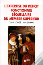 L'Expertise Du Déficit Fonctionnel Séquellaire Du Membre Supérieur