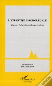L'Expertise Psycholégale ; Enjeux, Réalités Et Nouvelles Perspectives
