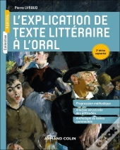 L'Explication De Texte Littéraire À L'Oral (2e Édition)