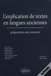L'Explication De Textes En Langues Anciennes. Préparation Aux Concours