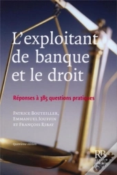 L'Exploitant De Banque Et Le Droit ; Réponses À 385 Questions Pratiques