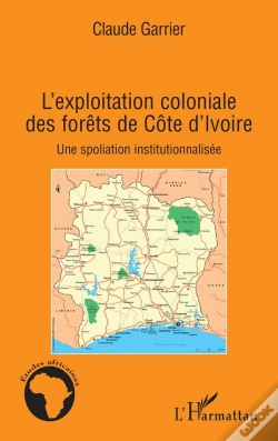 Capa do artigo L'Exploitation Coloniale Des Forêts De Côte D'Ivoire ; Une Spoliation Institutionnalisée