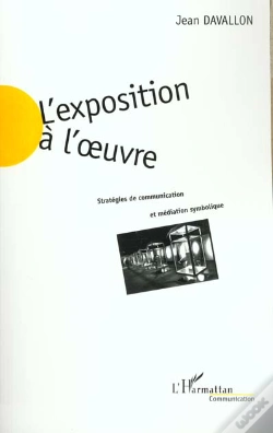 Capa do artigo L'Exposition A L'Oeuvre ; Strategies De Communication Et Mediation Symbolique