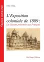 L'Exposition Coloniale De 1889, La Guyane Présentée Aux Français - Preview