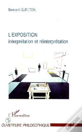 L'Exposition : Interpretation Et Reinterpretation
