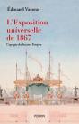 L'Exposition Universelle De 1867 : L'Apogée Du Second Empire - Preview