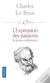 L'Expression Des Passions Et Autres Conférences