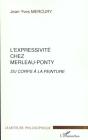 L'Expressivite Chez Merleau-Ponty ; Du Corps A La Peinture - Preview