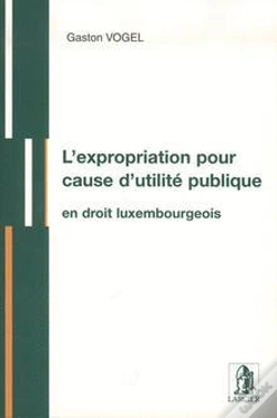 Capa do artigo L'Expropriation Pour Cause D'Utilite  - Vogel /L'Expropriation Pour Cause D'Utilite /Publique (G.D.L