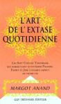L'Extase Au Quotidien Ou La Passion De Vivre Au Xxi Siecle - Preview