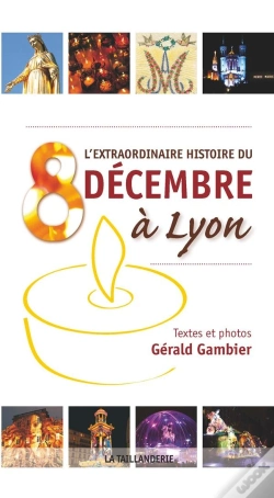Capa do artigo L'Extraordinaire Histoire Du 8 Décembre À Lyon