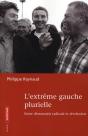 L'Extrême Gauche Plurielle ; Entre Démocratie Radicale Et Révolution - Preview