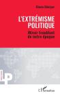 L'Extrémisme Politique : Miroir Troublant De Notre Époque - Preview