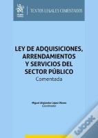 Ley De Adquisiciones, Arrendamientos Y Servicios Del Sector Publico. Comentada