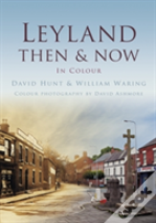 Leyland Then & Now