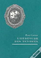 L'Hébétude Des Tendres