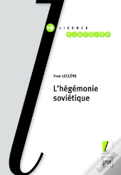 L'Hégémonie Soviétique : Histoire De L'Urss (1917-1991)