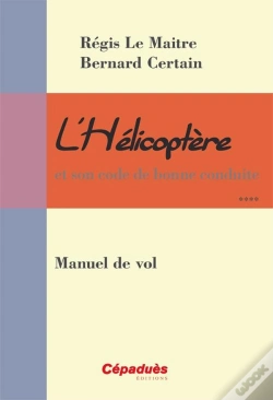 Capa do artigo L'Helicoptere Et Son Code De Bonne Conduite - Manuel De Vol