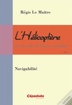 Capa do artigo L'Hélicoptère Et Son Code De Bonne Conduite ; Navigabilité