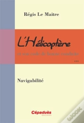 L'Hélicoptère Et Son Code De Bonne Conduite ; Navigabilité