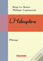 L'Hélicoptère Et Son Code De Bonne Conduite ; Pilotage