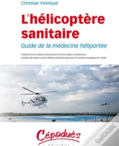 L'Hélicoptère Sanitaire ; Guide De La Médecine Héliportée