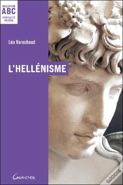 Capa do artigo L'Hellénisme : Mythes, Prières Et Pratiques De La Grèce Antique