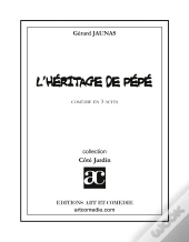 L'Héritage De Pépé : Comédie En Trois Actes