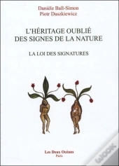 L'Héritage Oublié Des Signes De La Nature - La Loi Des Signatures
