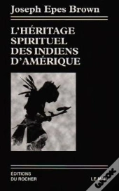 L'Héritage Spirituel Des Indiens D'Amérique