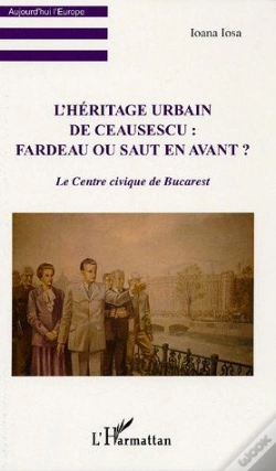 Capa do artigo L'Héritage Urbain De Ceausescu : Fardeau Ou Saut En Avant ? ; Le Centre Civique De Bucarest
